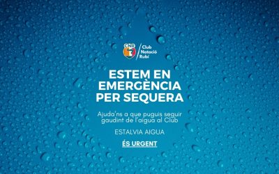 Estem en emergència per sequera, ajuda’ns a que puguis seguir gaudint de l’aigua al Club